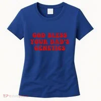 God Bless Your DadS Genetics Women's T-Shirt thumb 0