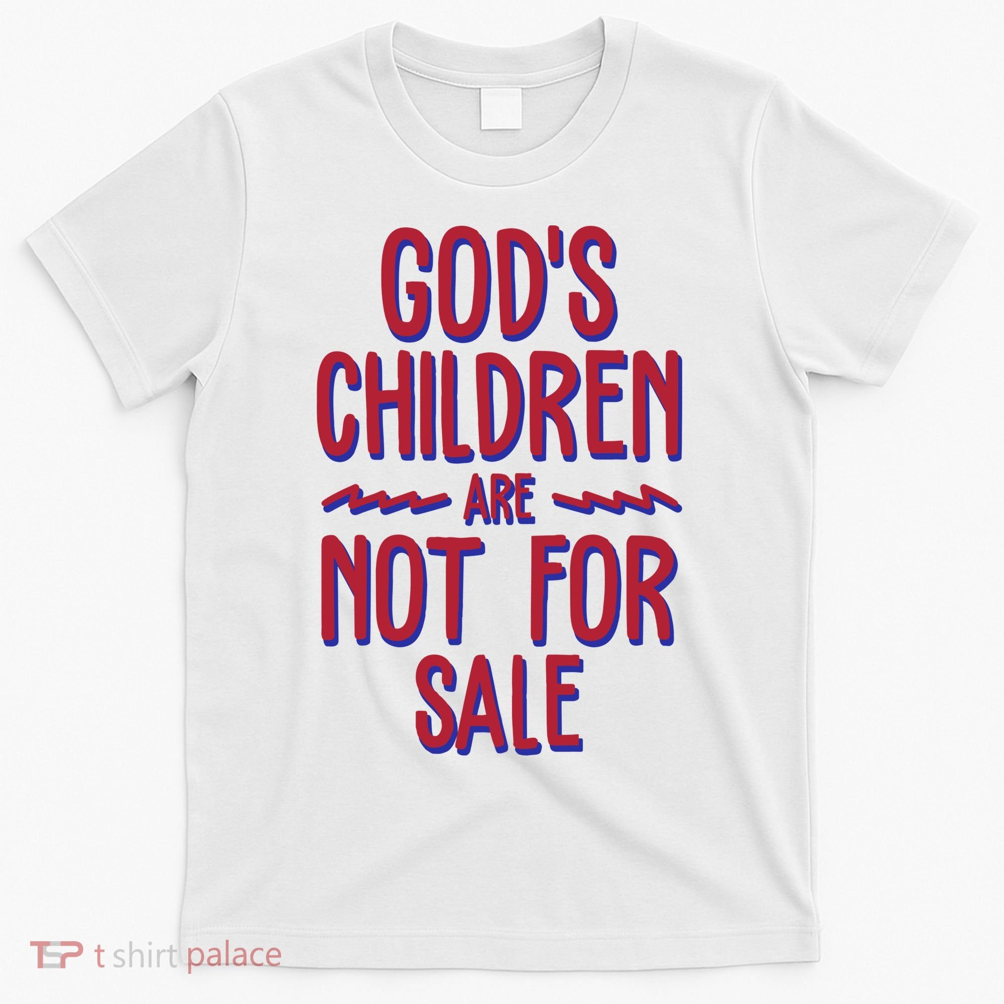 Gods Children Are Not For Sale Awareness T-Shirt