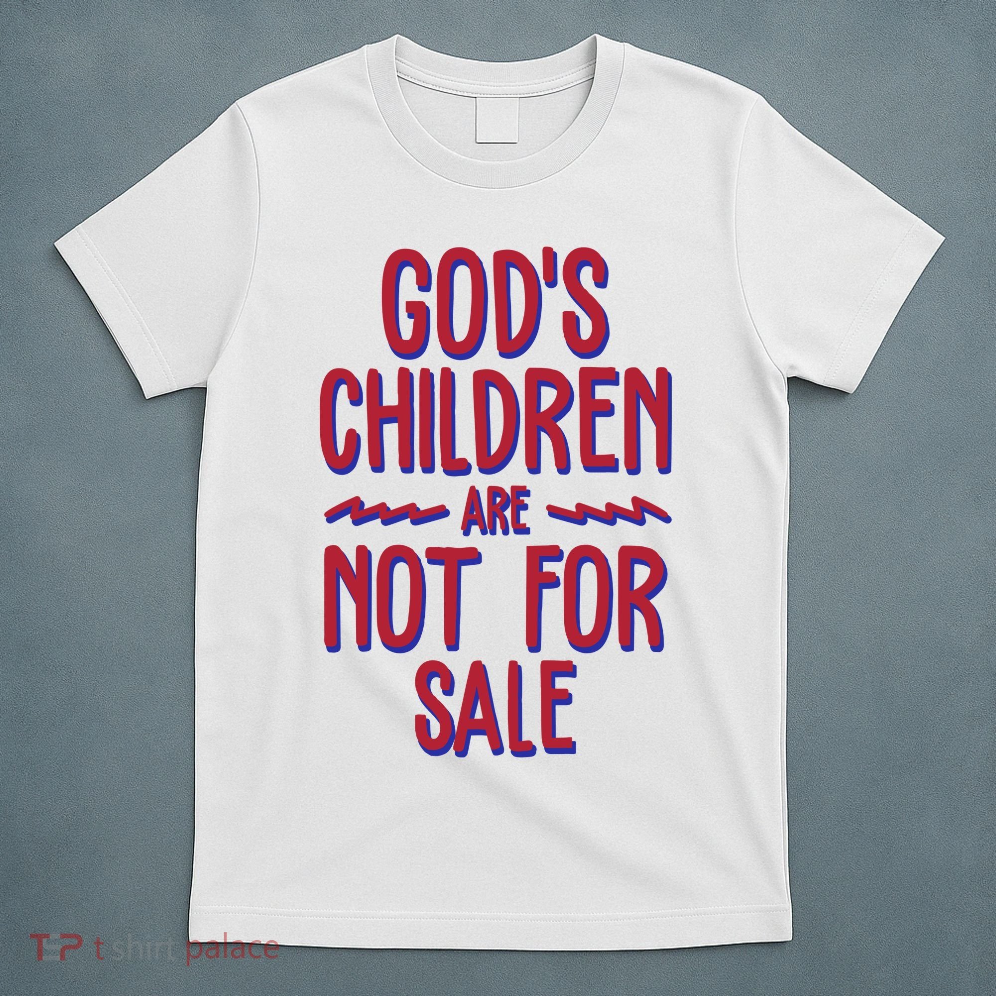 Gods Children Are Not For Sale Awareness T-Shirt