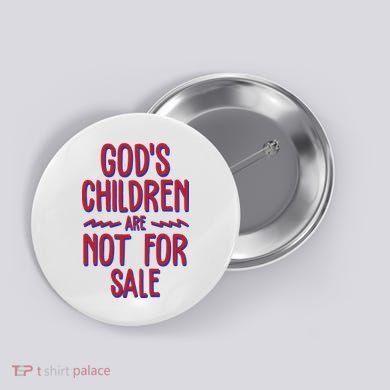 Gods Children Are Not For Sale Awareness Button