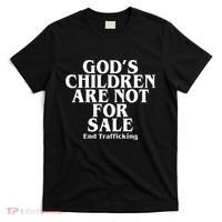 Gods Children Are Not For Sale End Trafficking T-Shirt thumb 0