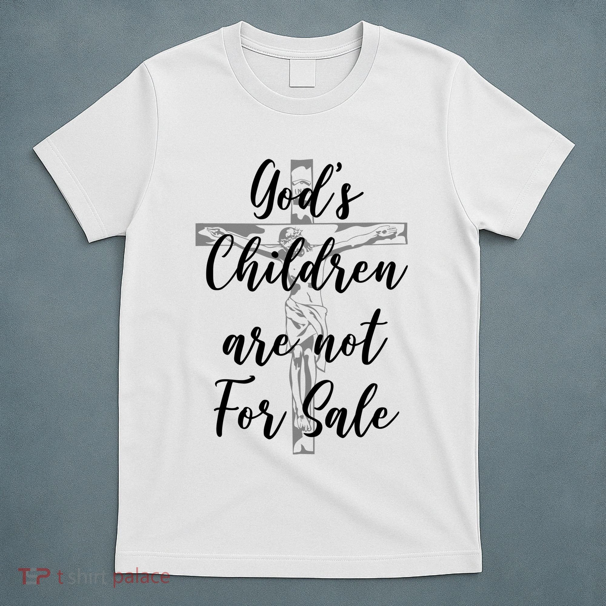 Gods Children Are Not For Sale Christ Awareness T-Shirt