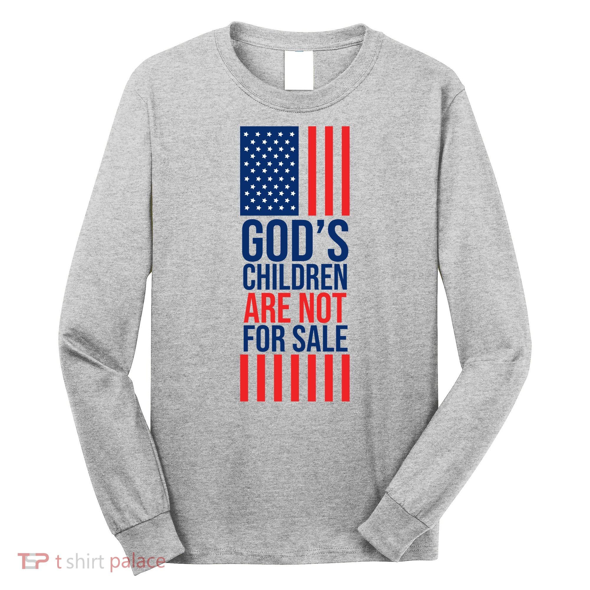 Gods Children Are Not For Sale USA Long Sleeve Shirt