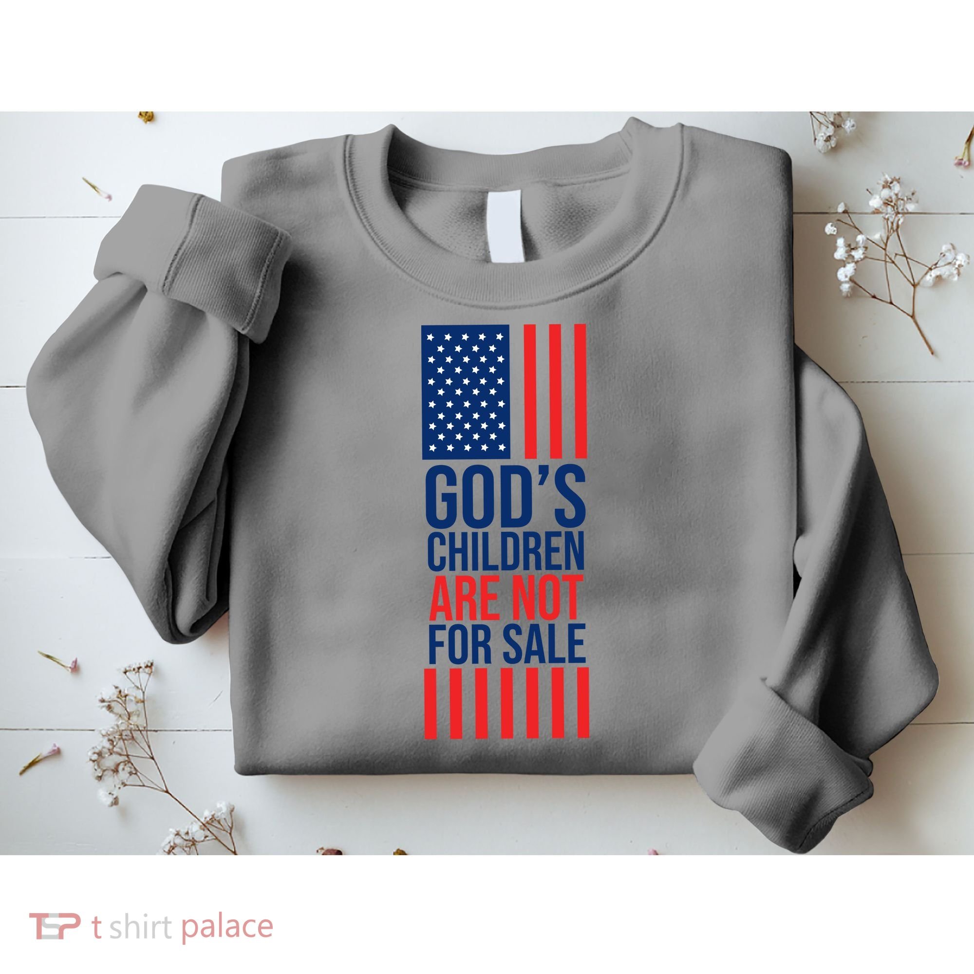 Gods Children Are Not For Sale USA Sweatshirt