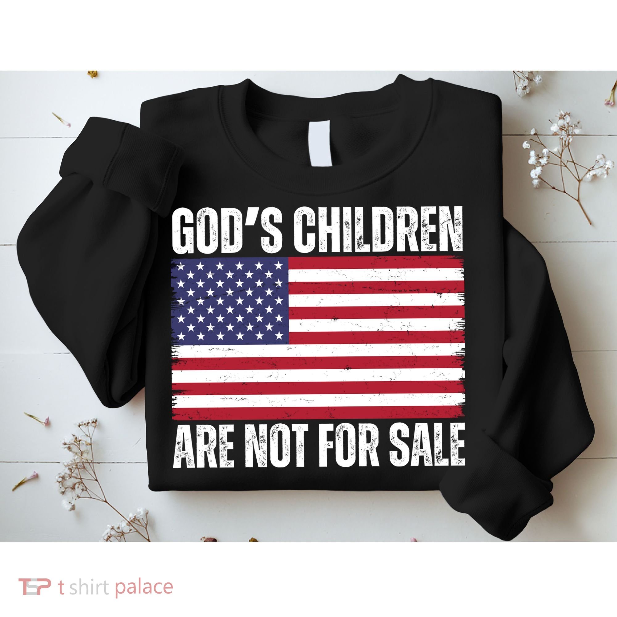 Gods Children Are Not For Sale Funny Political Sweatshirt