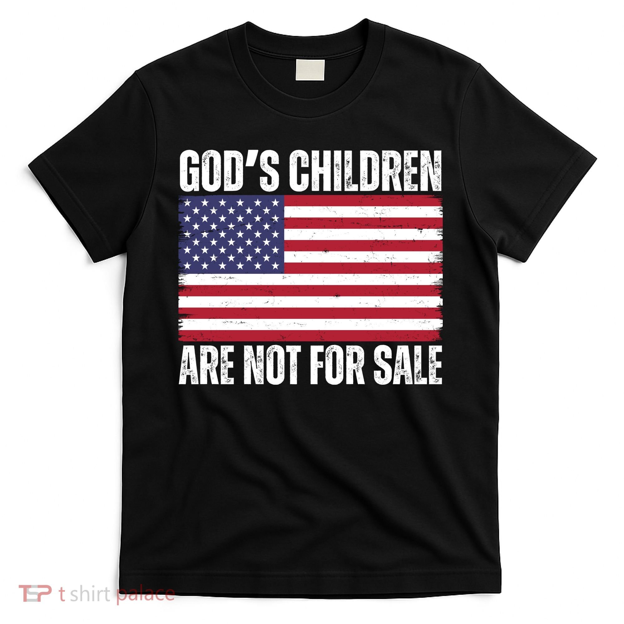 Gods Children Are Not For Sale Funny Political T-Shirt