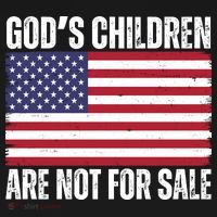 Gods Children Are Not For Sale Funny Political T-Shirt thumb 7