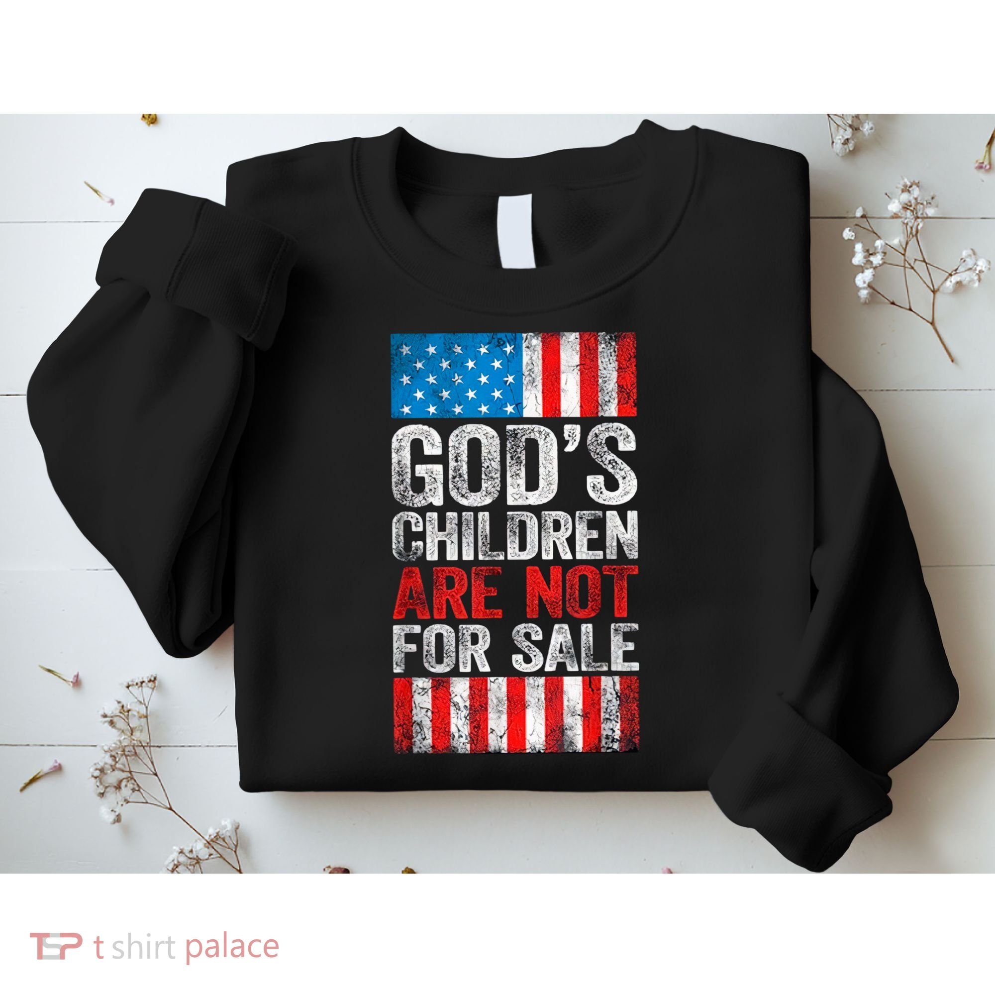 Gods Children Are Not For Sale Protect Children Sweatshirt