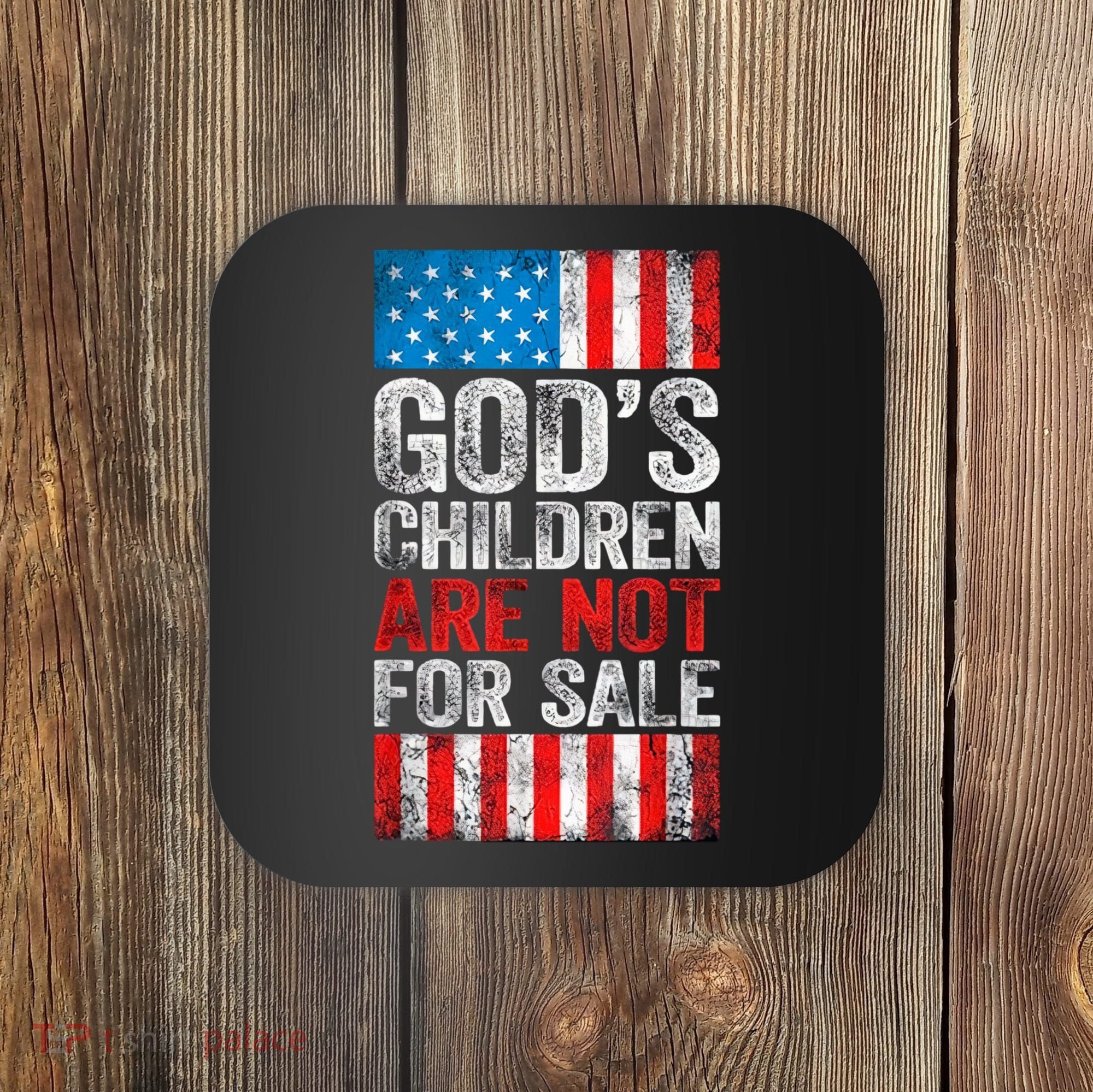 Gods Children Are Not For Sale Protect Children Coaster