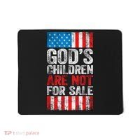 Gods Children Are Not For Sale Protect Children Mousepad thumb 0