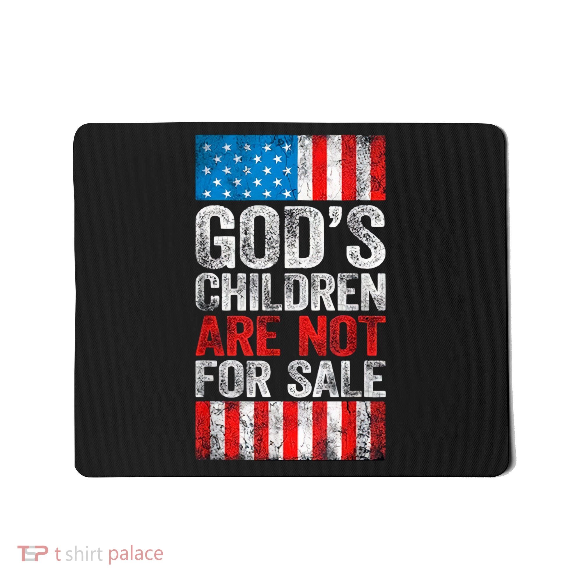 Gods Children Are Not For Sale Protect Children Mousepad