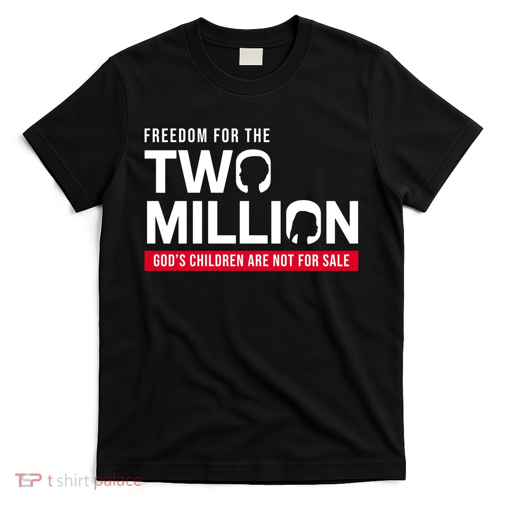 Gods Children Are Not For Sale Freedom For The Two Million T-Shirt