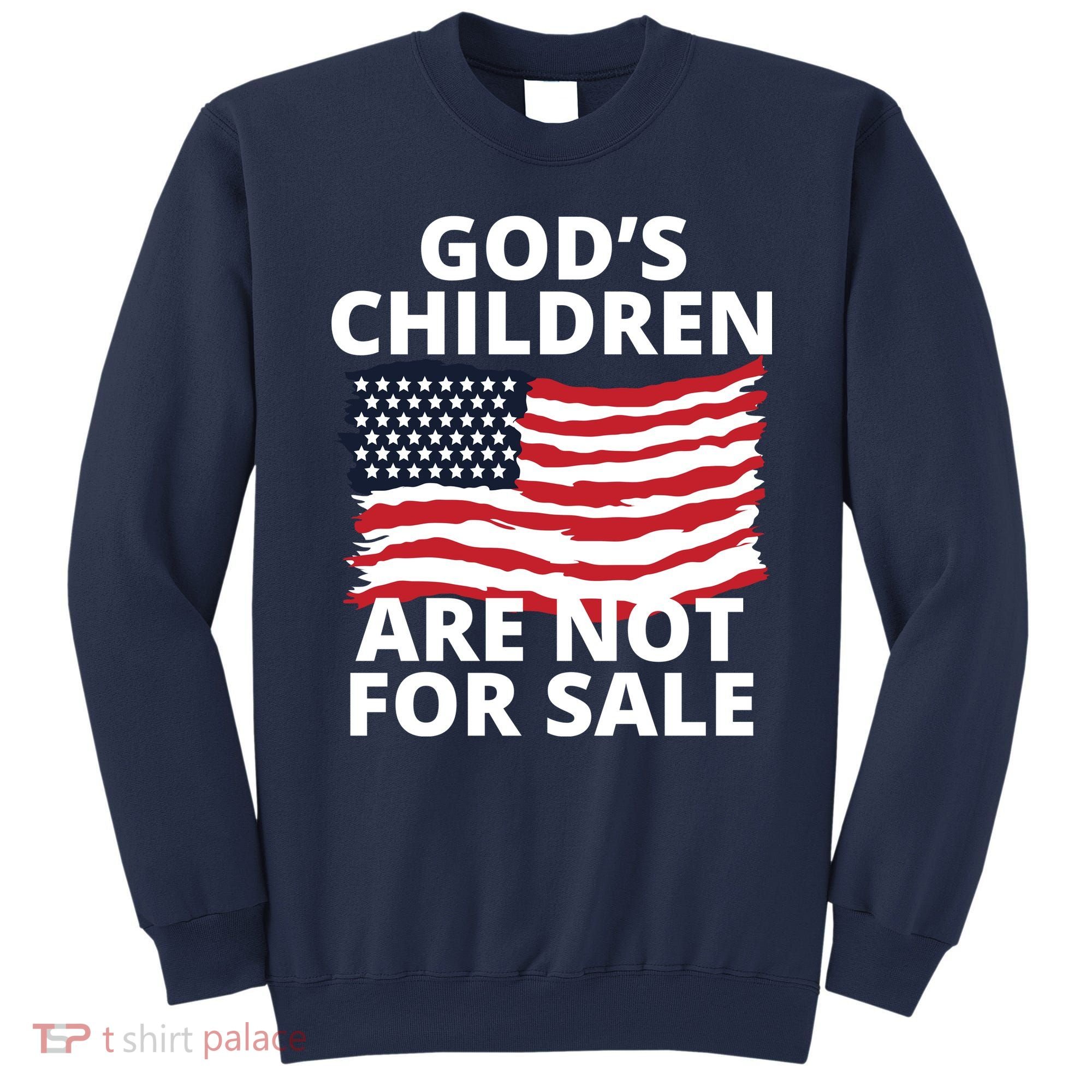 Gods Children Are Not For Sale Awareness Sweatshirt