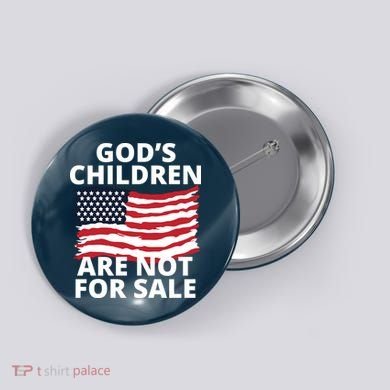 Gods Children Are Not For Sale Awareness Button