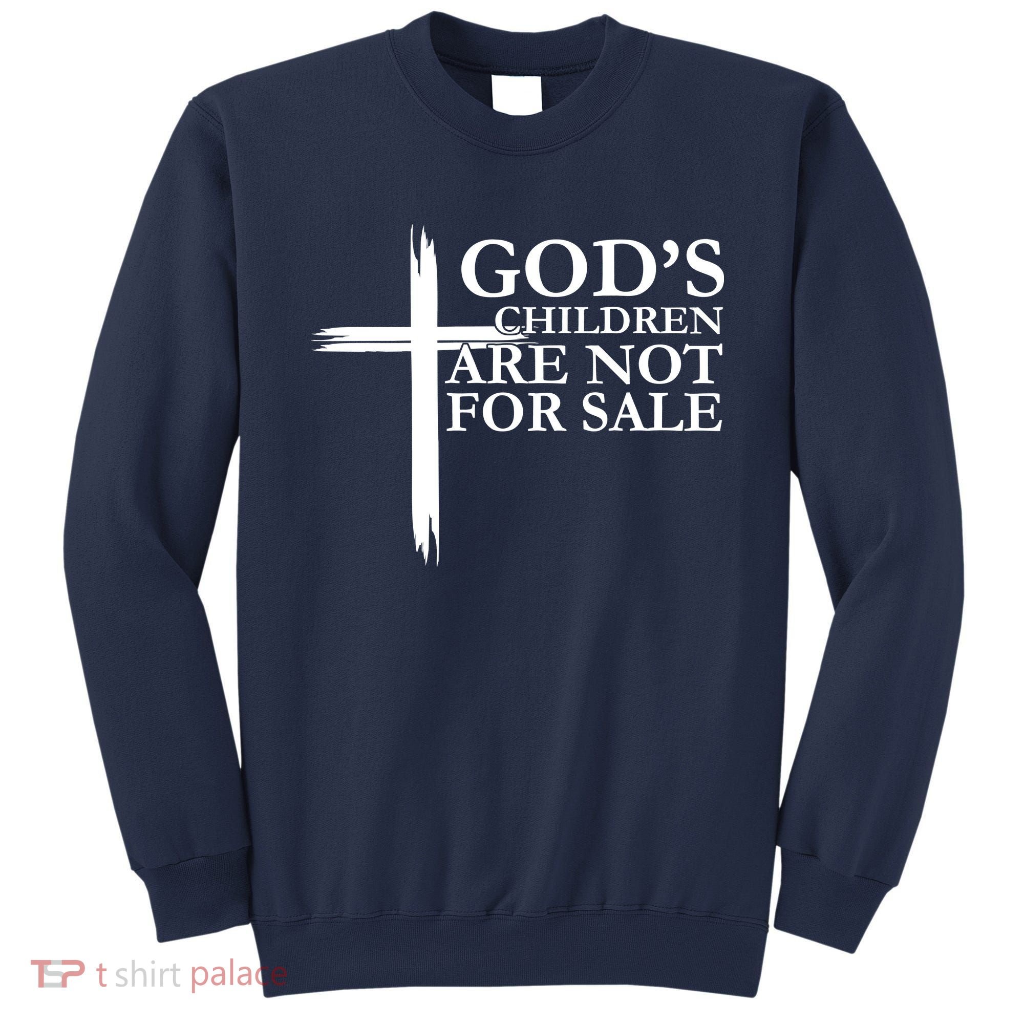 Gods Children Are Not For Sale Cross Sweatshirt