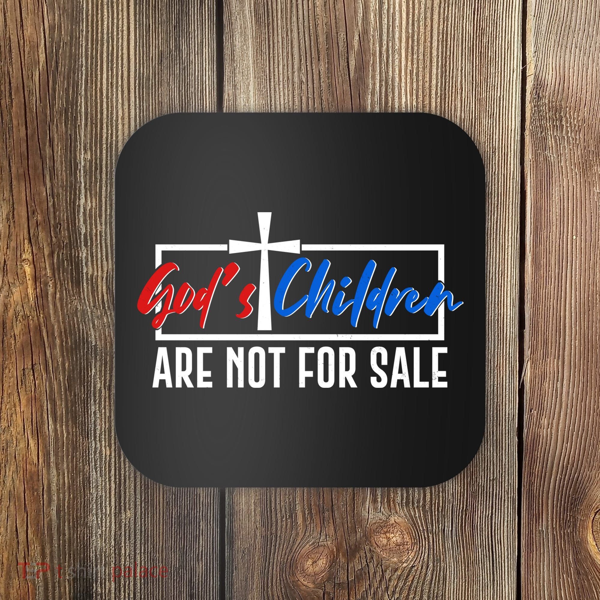 Gods Childrens Are Not For Sale Coaster