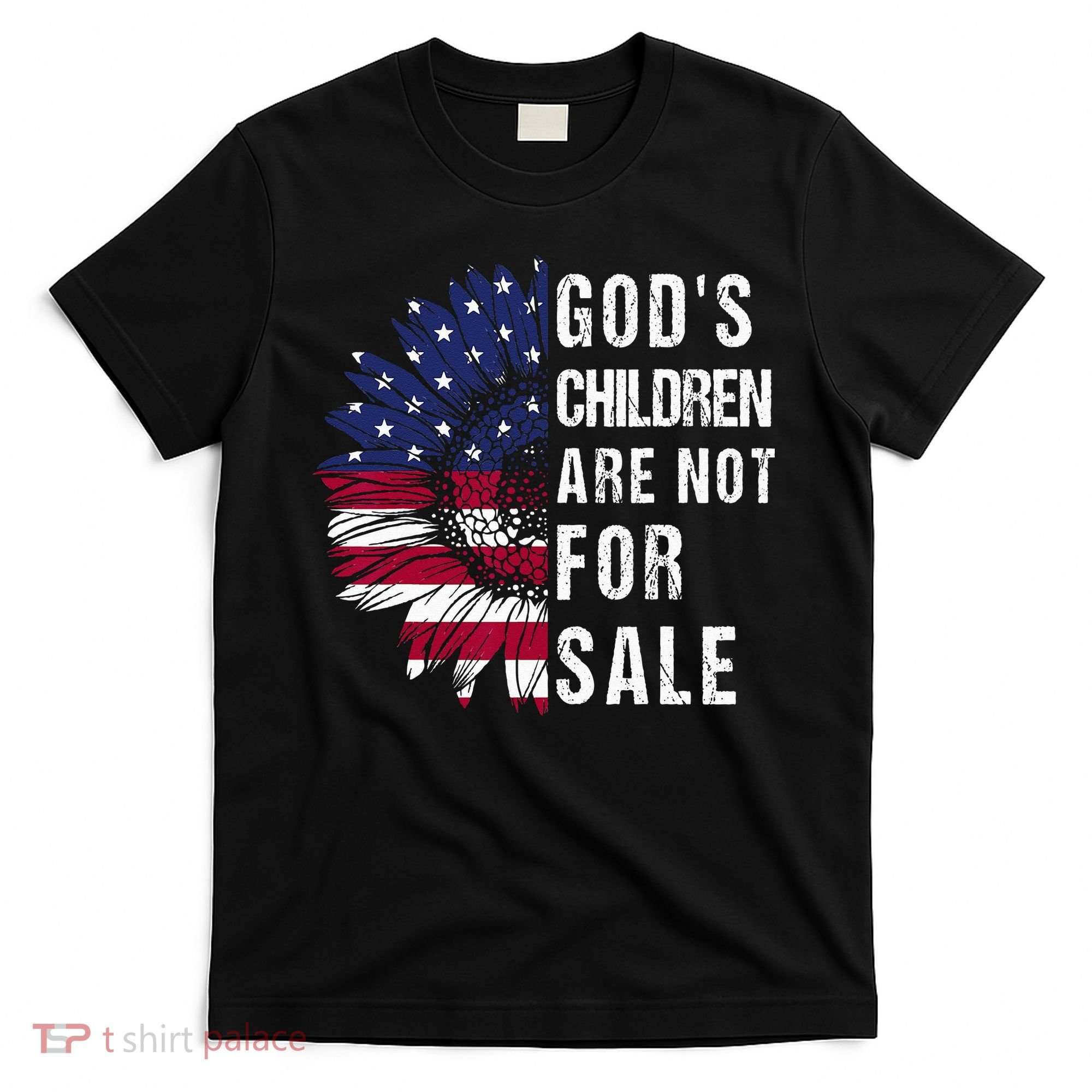 God's Children Are Not For Sale Funny Political T-Shirt