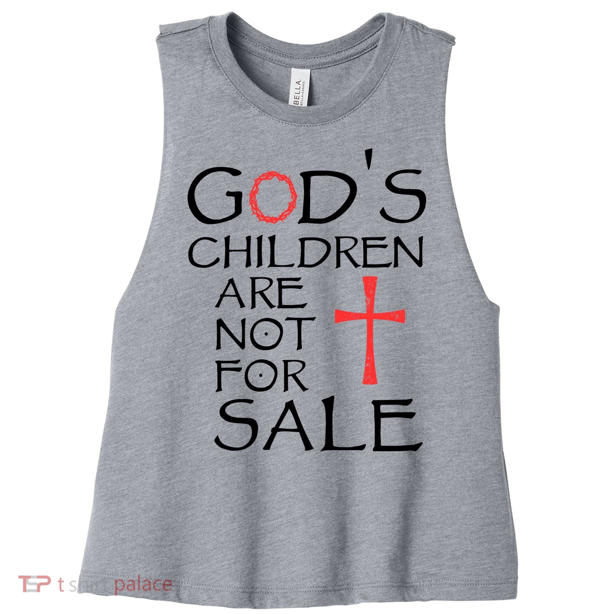 Gods Children Are Not For Sale Movie Quote Women's Racerback Cropped Tank