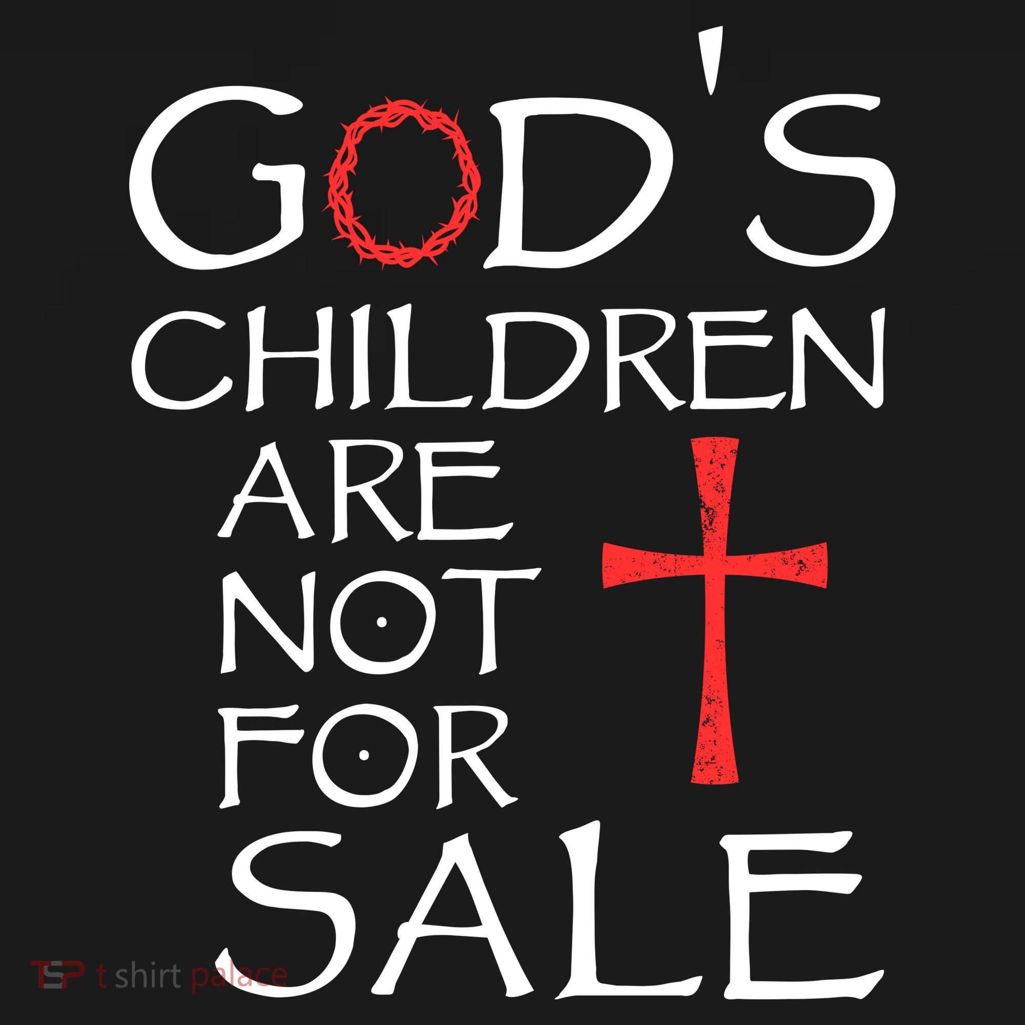 Gods Children Are Not For Sale Movie Quote T-Shirt