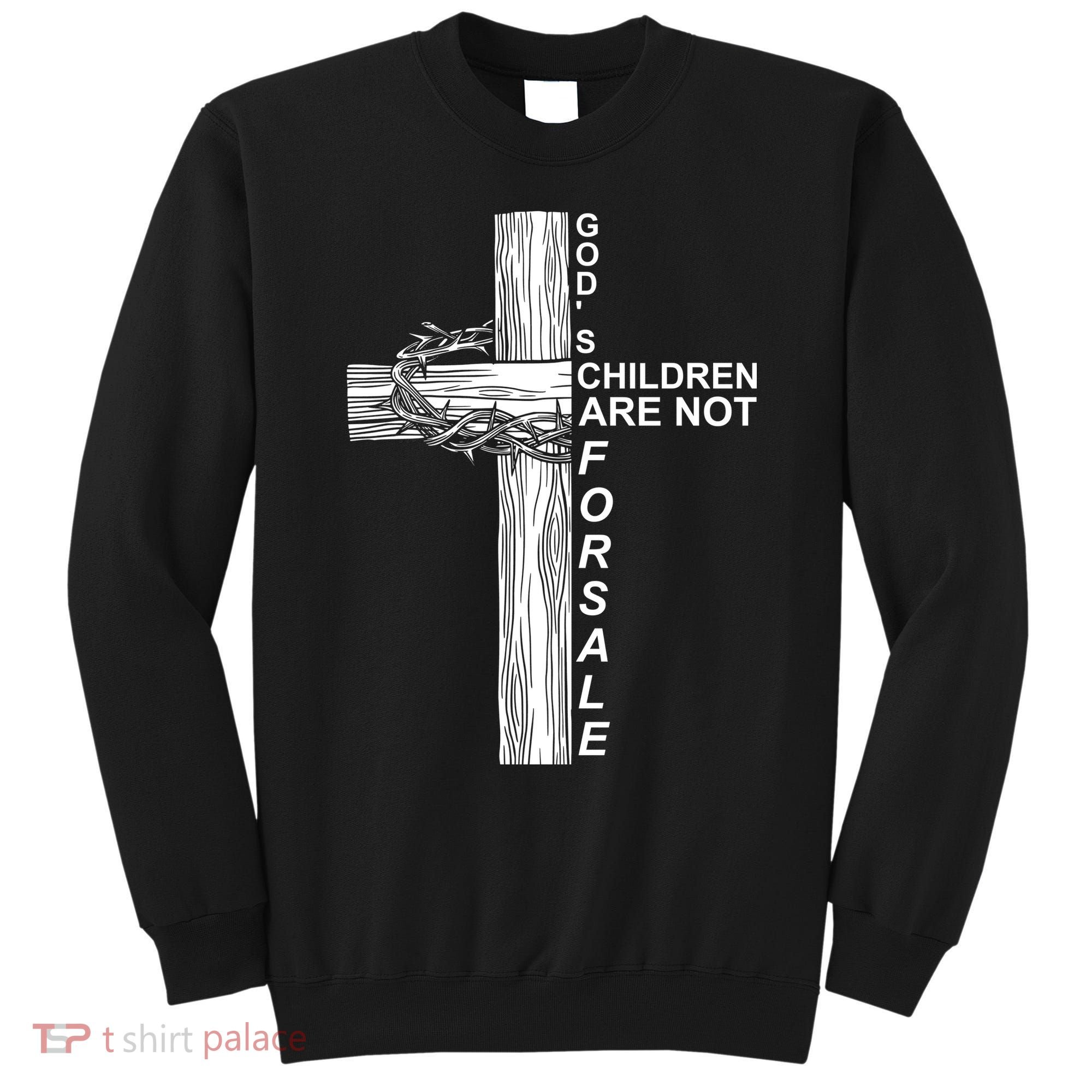Gods Children Are Not For Sale Cross Sweatshirt