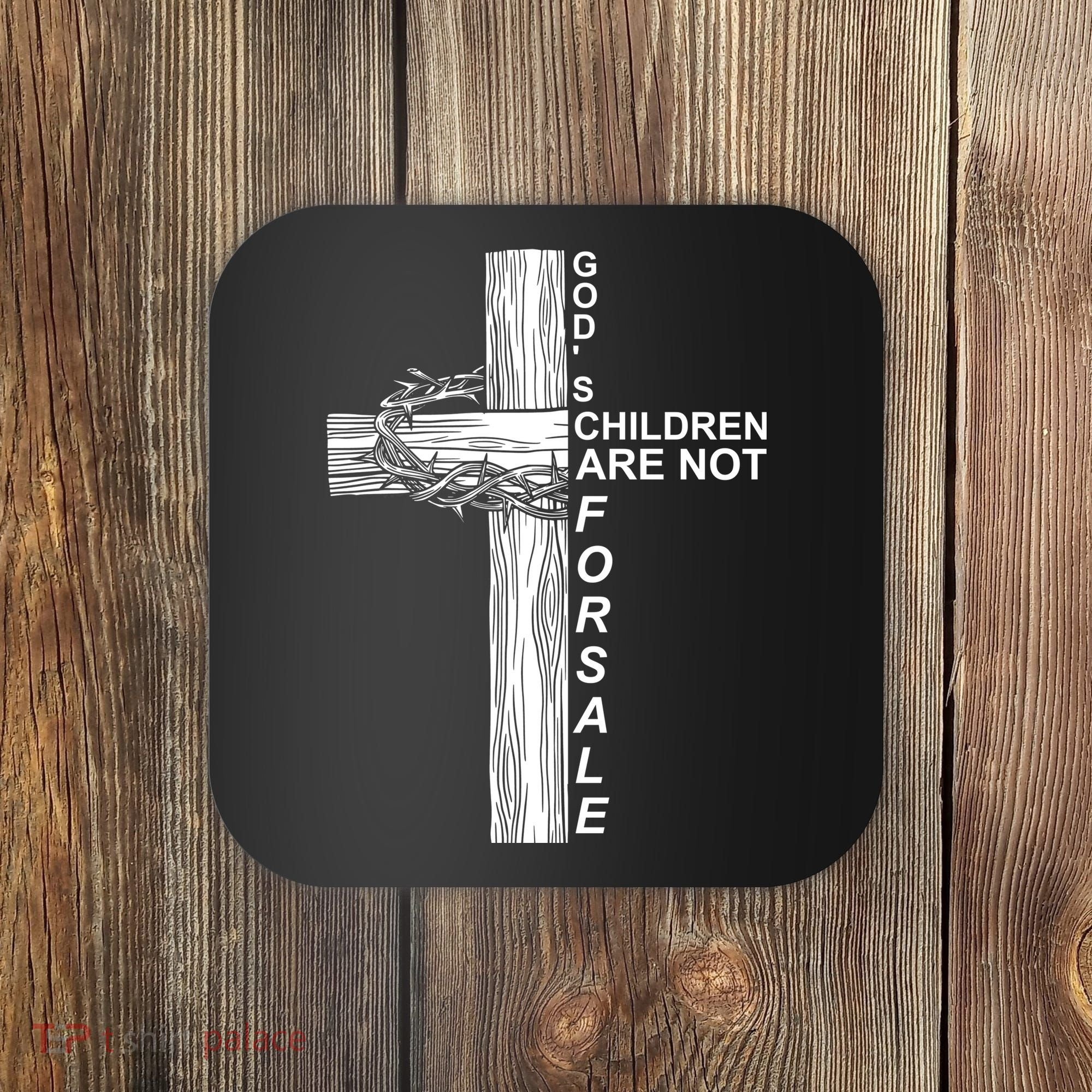 Gods Children Are Not For Sale Cross Coaster