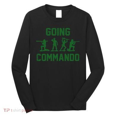 Going Commando Army Troops Funny Long Sleeve Shirt