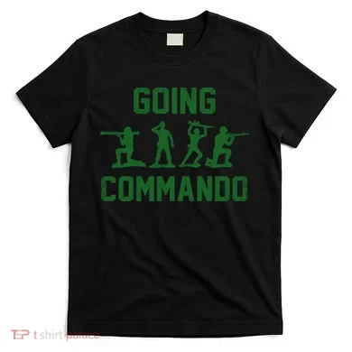 Going Commando Army Troops Funny T-Shirt