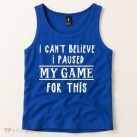 Gamer Cant Believe I Paused My Game For This Gift Tank Top thumb 2