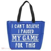 Gamer Cant Believe I Paused My Game For This Gift Tote Bag thumb 0