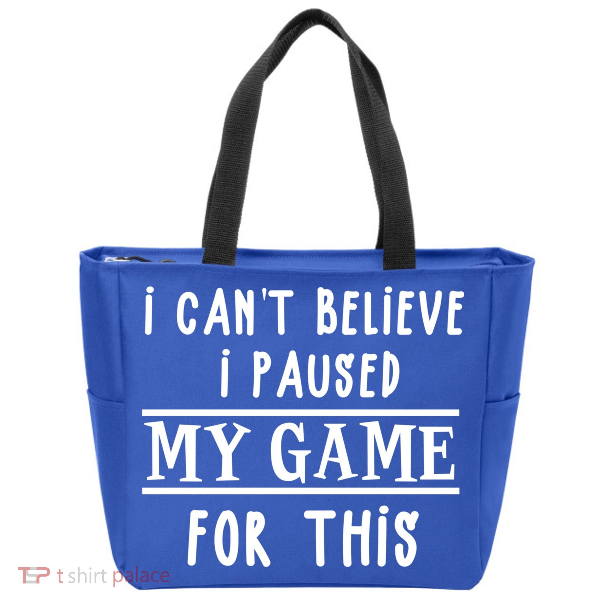 Gamer Cant Believe I Paused My Game For This Gift Tote Bag