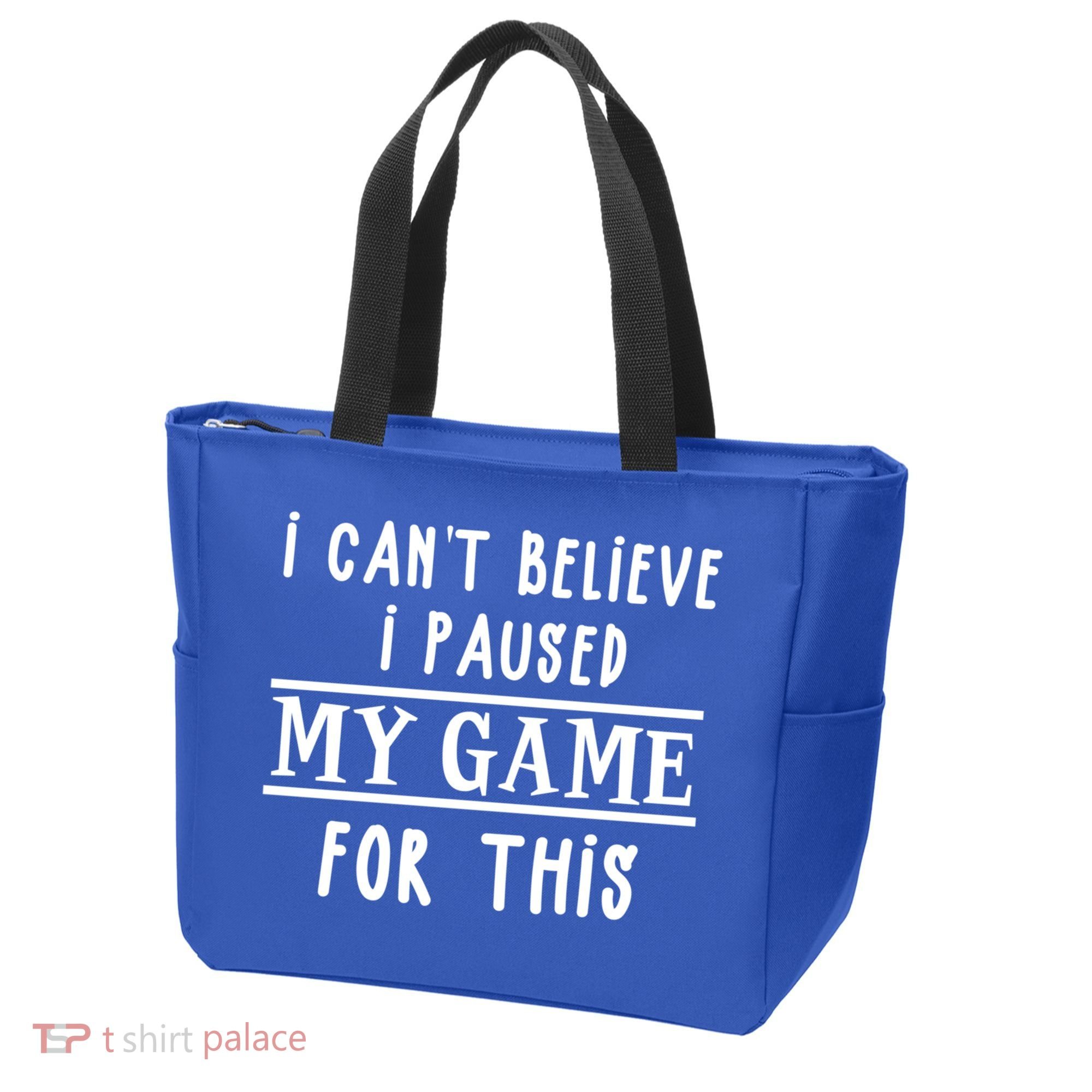 Gamer Cant Believe I Paused My Game For This Gift Tote Bag