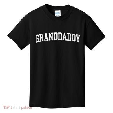 Granddaddy Classic Bold Font Granddaddy Birthday Gift Kids T-Shirt