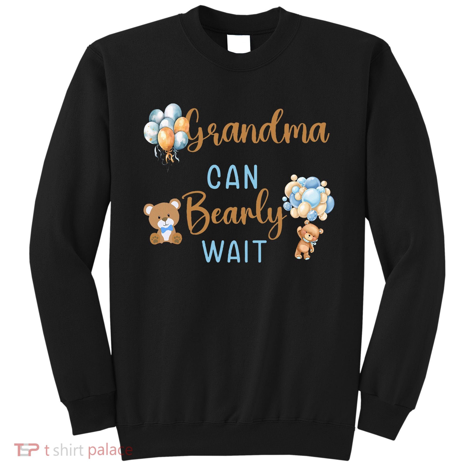 Grandma Can Bearly Wait Gender Neutral Baby Shower Matching Sweatshirt