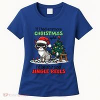 Grumpy Christmas Cat Christmas Jingle Bells Holiday Gift Women's T-Shirt thumb 0