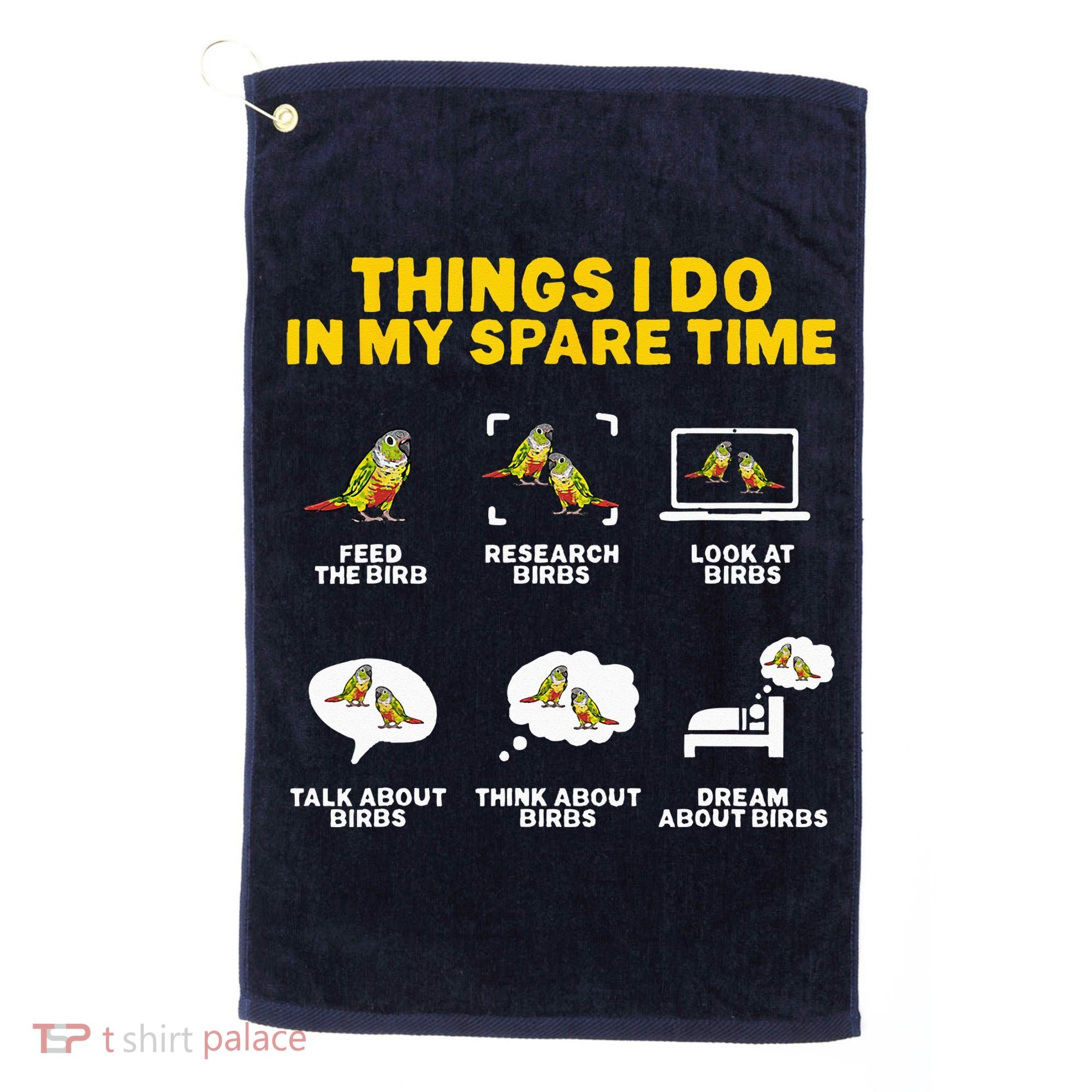 Green Cheek Conure Things I Do In My Spare Time Bird Conure Golf Towel