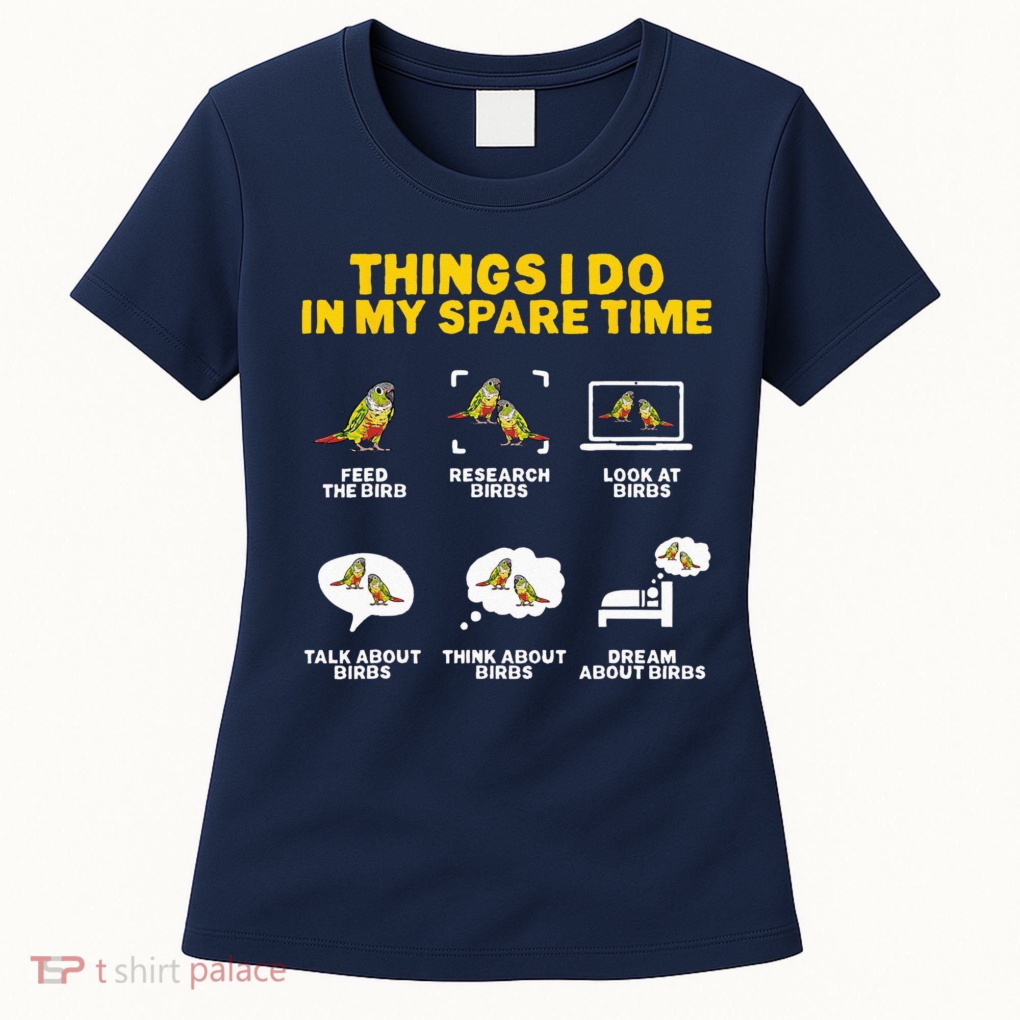 Green Cheek Conure Things I Do In My Spare Time Bird Conure Women's T-Shirt