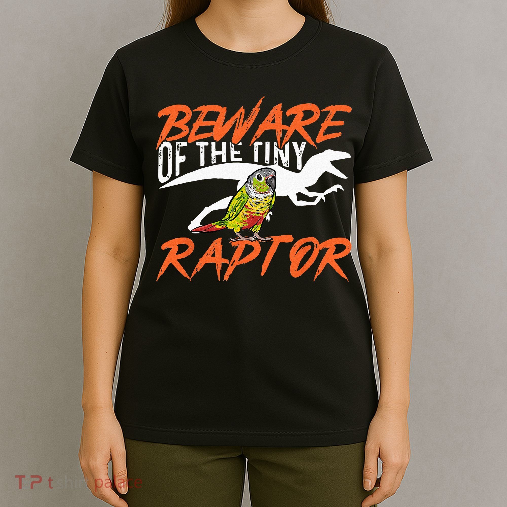 Green Cheek Conure Beware Of The Tiny Raptor Bird Conure T-Shirt