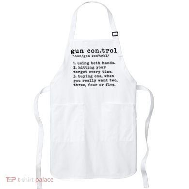 Gun Control Definition Funny Gun Owner Saying 2nd Amendment Apron