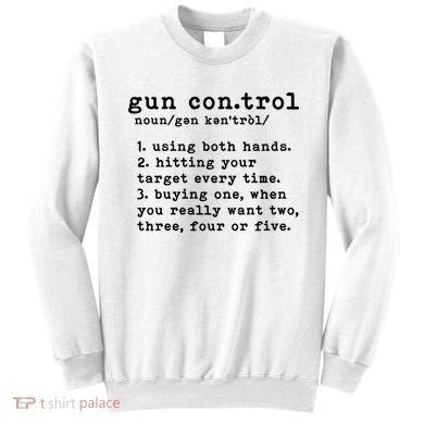 Gun Control Definition Funny Gun Owner Saying 2nd Amendment Sweatshirt