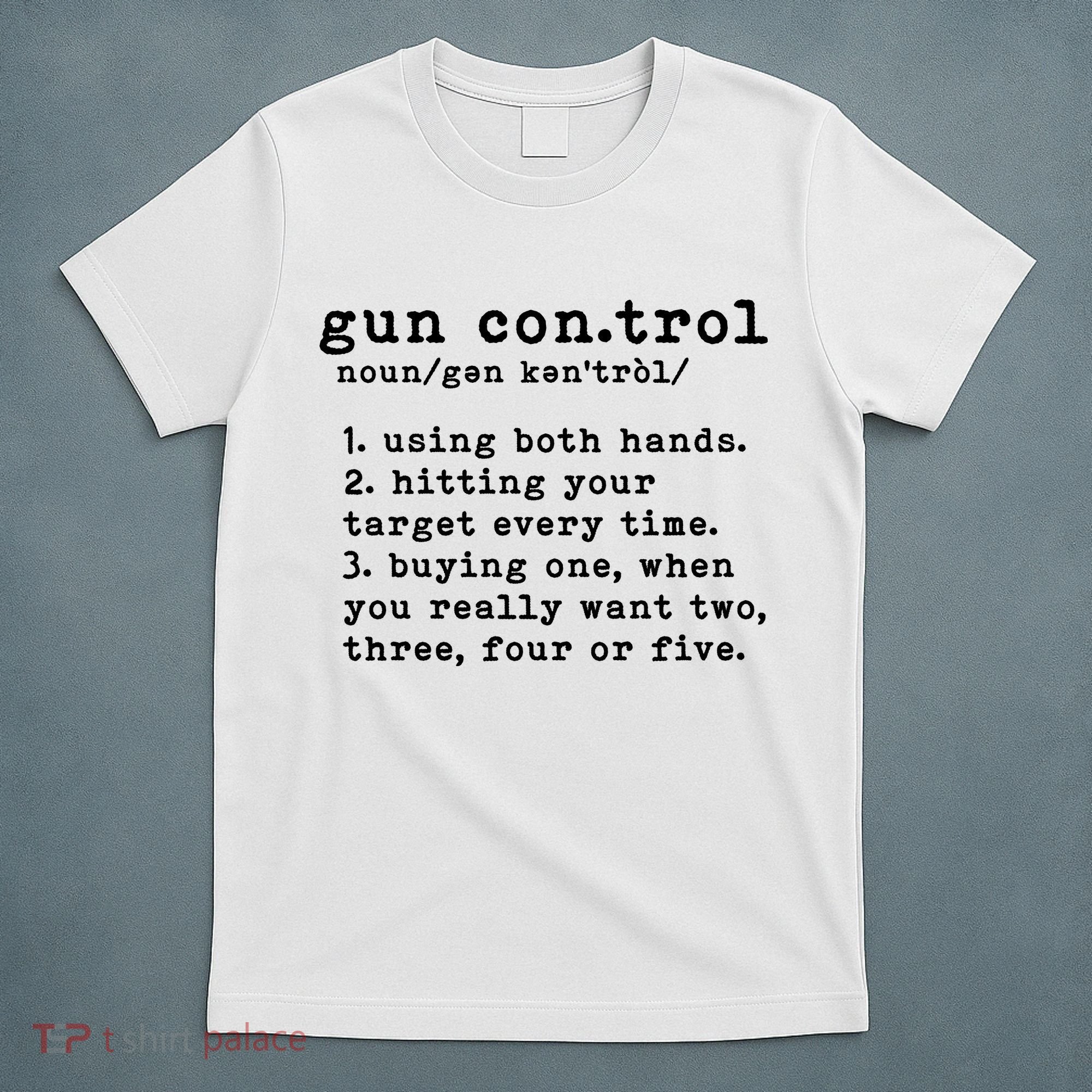 Gun Control Definition Funny Gun Owner Saying 2nd Amendment T-Shirt