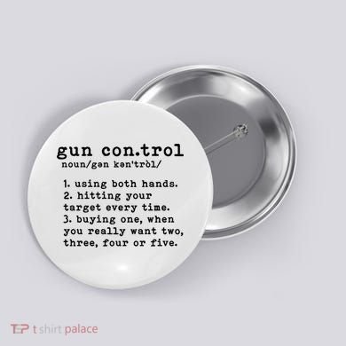 Gun Control Definition Funny Gun Owner Saying 2nd Amendment Button