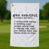 Gun Control Definition Funny Gun Owner Saying 2nd Amendment Golf Towel thumb 1