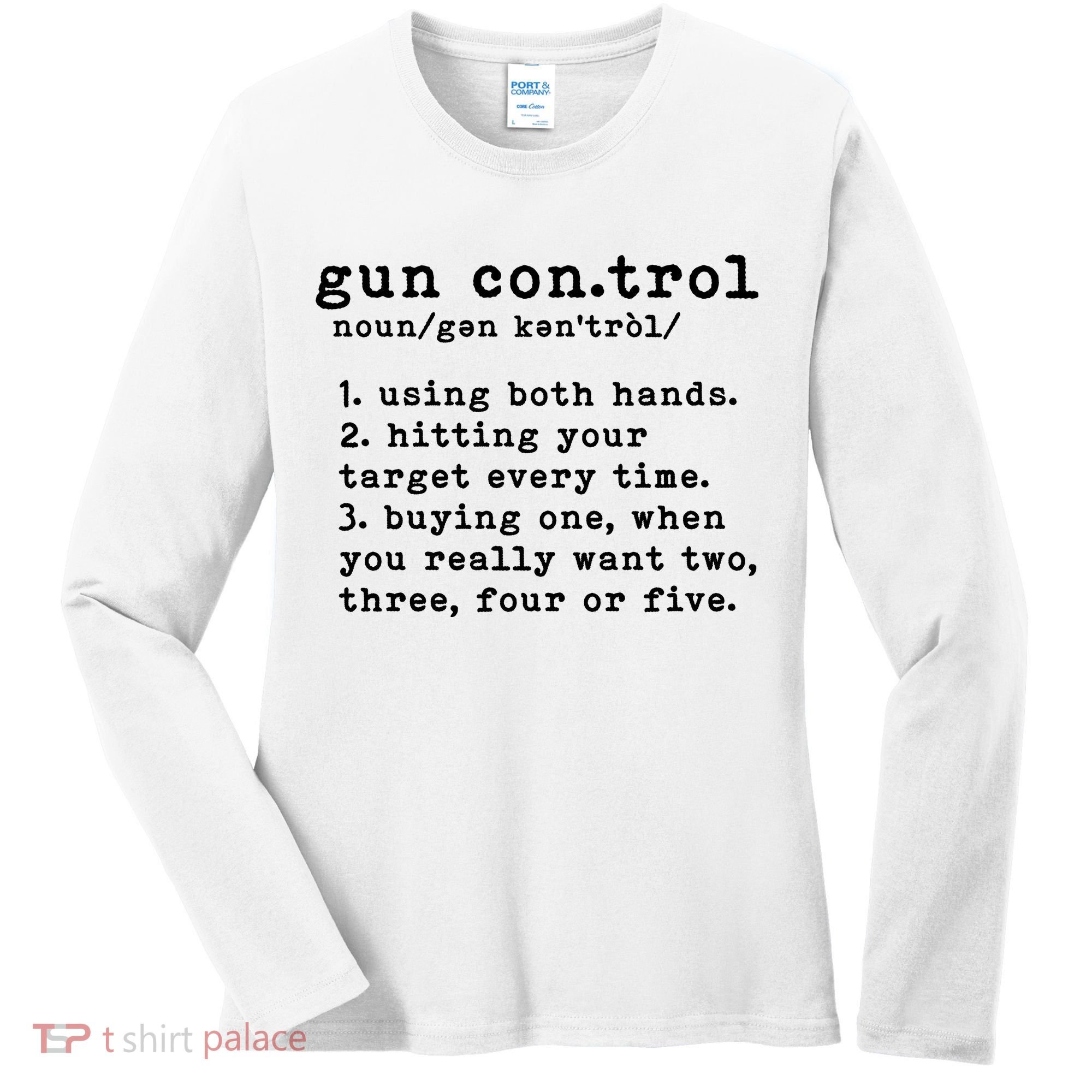 Gun Control Definition Funny Gun Owner Saying 2nd Amendment Women's Long Sleeve Shirt