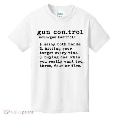 Gun Control Definition Funny Gun Owner Saying 2nd Amendment Kids T-Shirt