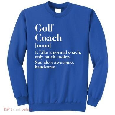 Golf Coach Definition Funny Trainer Gift Present Cute Gift Sweatshirt