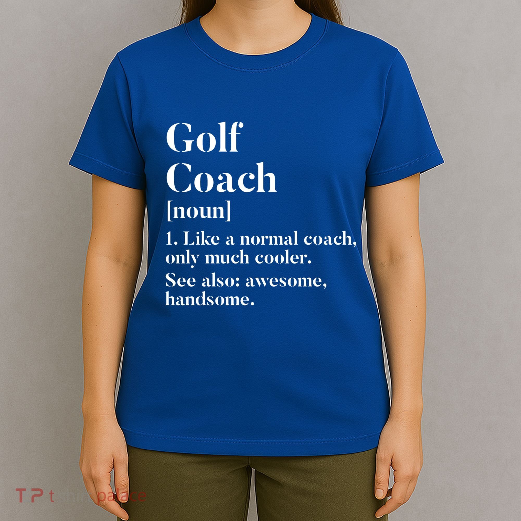 Golf Coach Definition Funny Trainer Gift Present Cute Gift T-Shirt