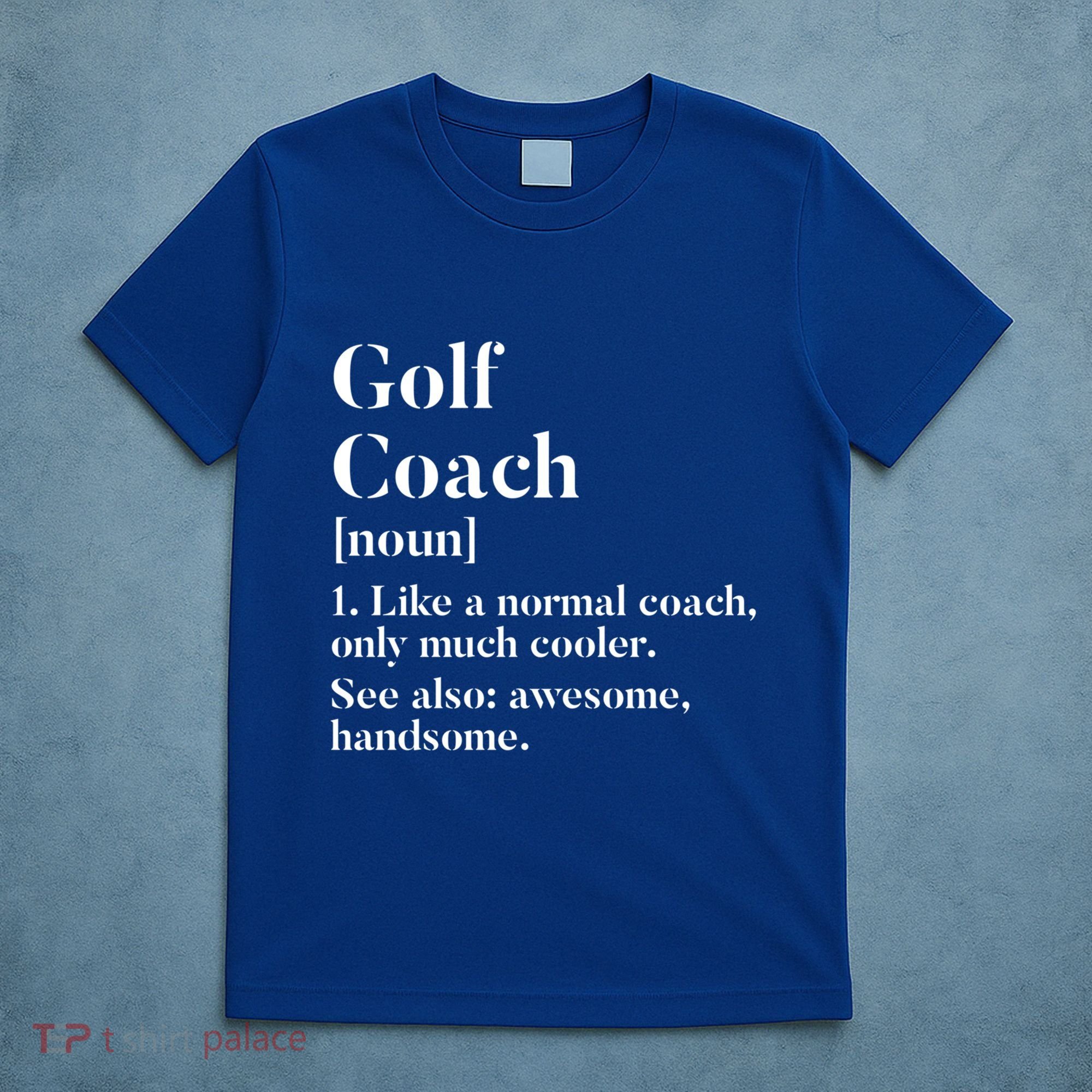Golf Coach Definition Funny Trainer Gift Present Cute Gift T-Shirt