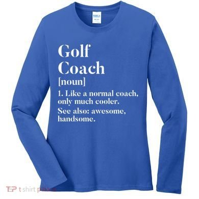 Golf Coach Definition Funny Trainer Gift Present Cute Gift Women's Long Sleeve Shirt