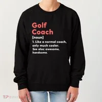 Golf Coach Definition Funny Trainer Gift Present Gift Women's Sweatshirt thumb 0