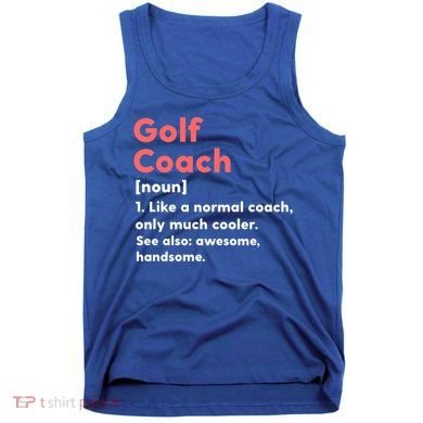Golf Coach Definition Funny Trainer Gift Present Gift Tank Top